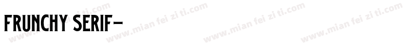 Frunchy Serif字体转换